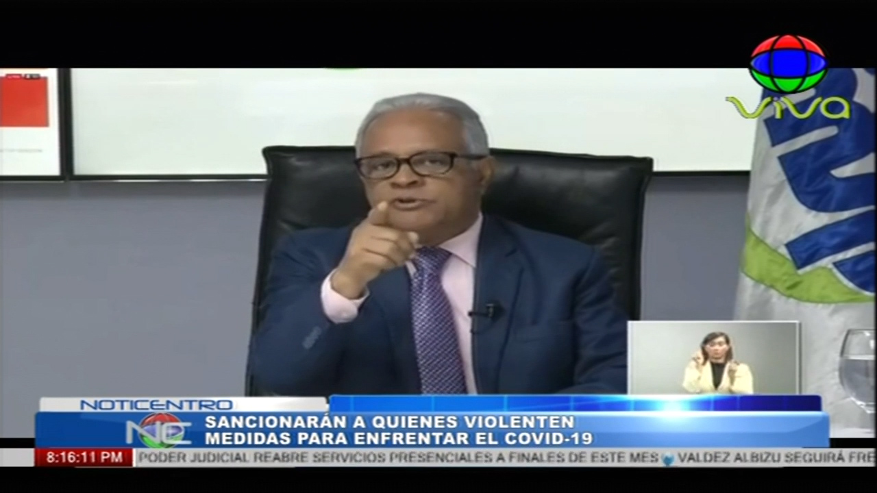 Ministro De Salud Advierte Que Sancionarán A Quienes Violenten Las Medidas Para Enfrentar El COVID-19