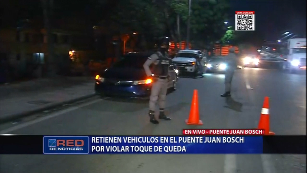 Varios Vehículos Han Sido Retenidos Por Violar Toque De Queda En El Puente Juan Bosch