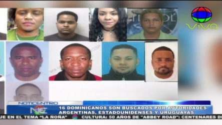16 Dominicanos Son Buscados Por Autoridades Argentinas, Estadounidenses Y Uruguayas