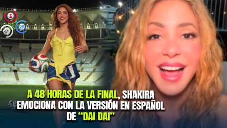 Shakira Adelanta Versión En Español De “Dai Dai” A Dos Días De La Final Del Mundial 2026