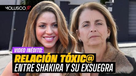 Shakira Sufrió Humillaciones De La Madre De Piqué