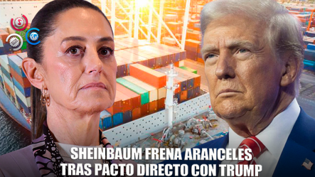 Sheinbaum Y Trump Pactan Un Plazo De 90 Días Para Un Nuevo Pacto Comercial