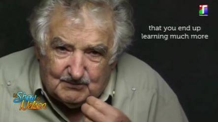 Las Sabias Palabras De Pepe Mujica Que Te Motivaran Una Y Mil Veces | Show De Nelson 