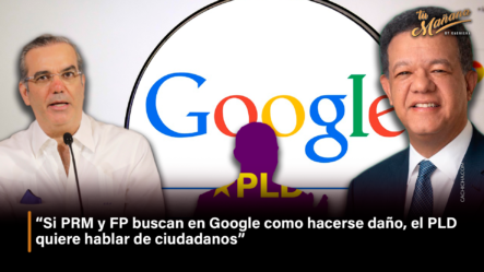 “Si PRM Y FP Buscan En Google Como Hacerse Daño, El PLD Quiere Hablar De Ciudadanos” – Tu Mañana By Cachicha