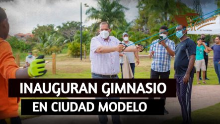 Alcalde Carlos Guzmán Inaugura Gimnasio En Ciudad Modelo  | Tu Mañana