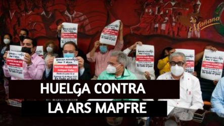 Colegio Médico Comienza Hoy Huelga De Una Semana Contra La ARS Mapfre | Tu Mañana