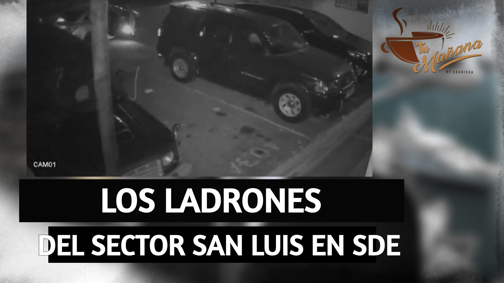 Ladrones De Accesorios De Vehículos Azotan El Sector San Luis En SDE | Tu Mañana