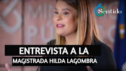 Entrevista A La Magistrada Hilda Lagombra | 6to Sentido