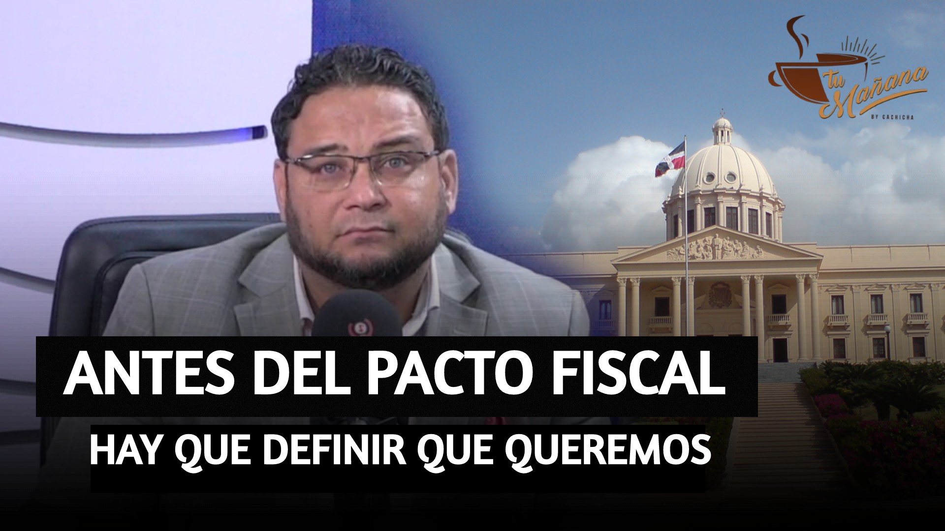 Antes Del Pacto Fiscal Hay Que Definir Que Queremos | Tu Mañana
