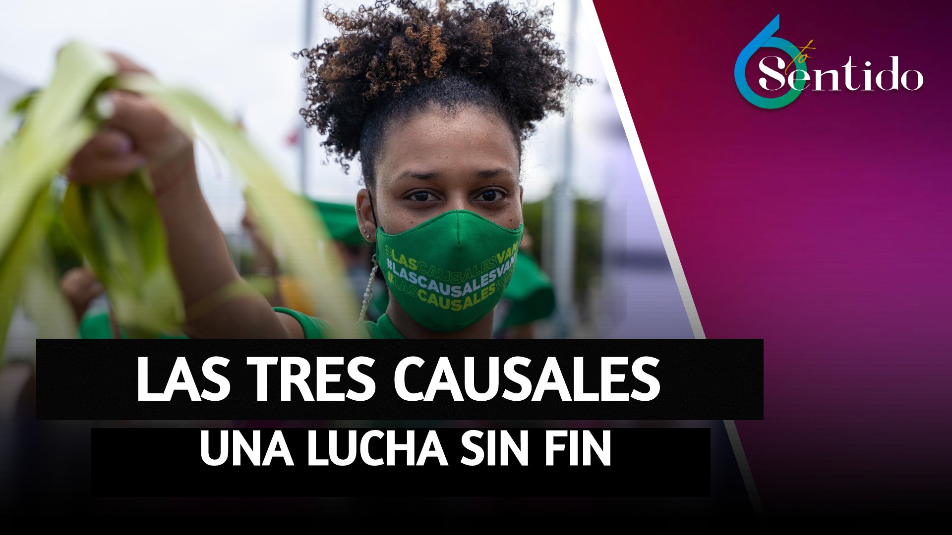Las Tres Causales: Una Lucha Sin Fin | 6to Sentido