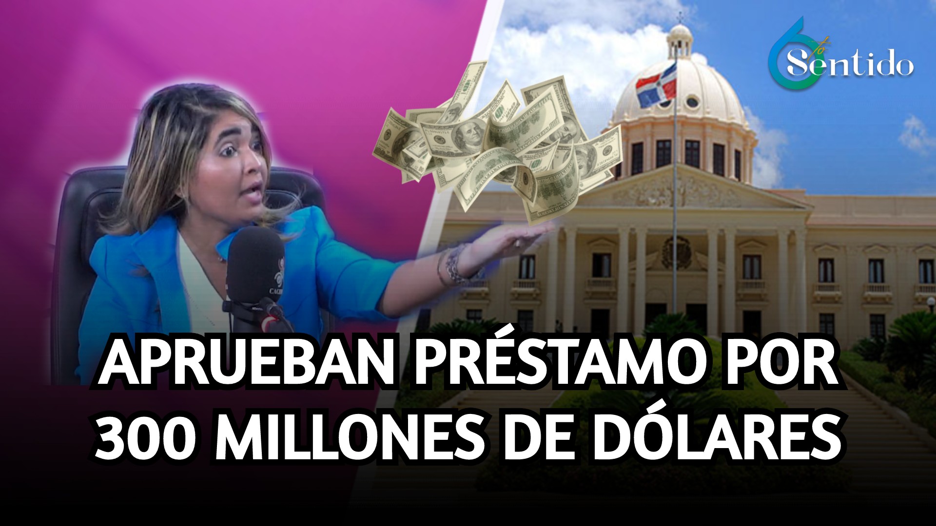 Diputados Aprueban Préstamo Por 300 Millones De Dólares | 6to Sentido