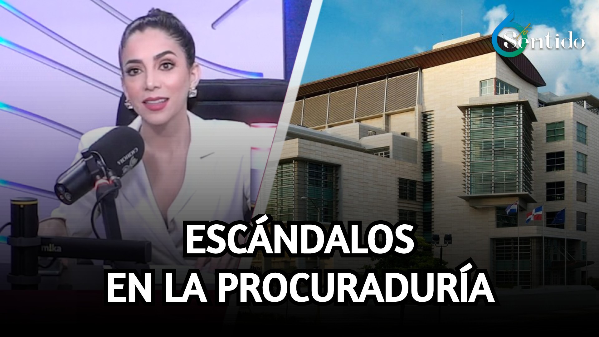 Los Escándalos En La Procuraduría | 6to Sentido