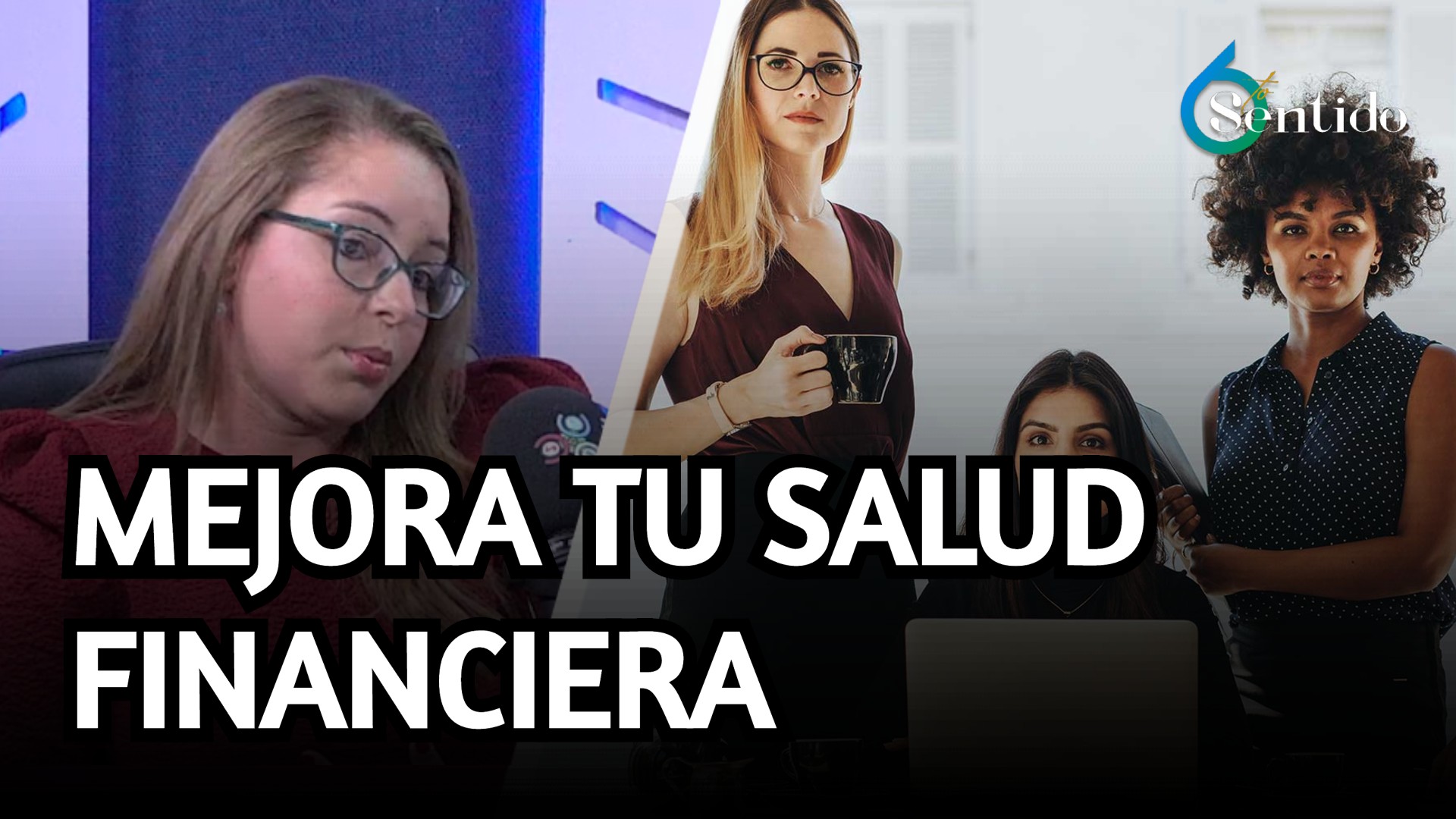 5 Pasos Para Mejorar Tu Salud Financiera | 6to Sentido