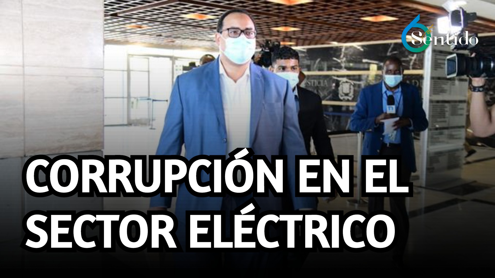 Corrupción En El Sector Eléctrico | 6to Sentido