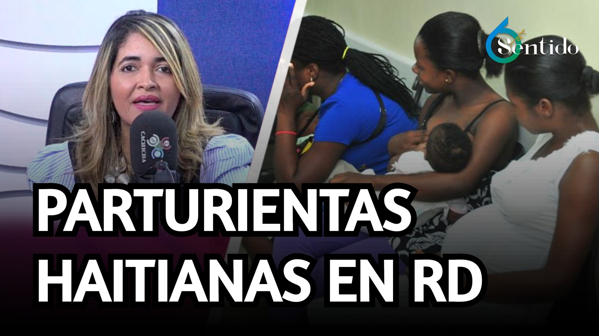 En Marzo De Este Año Se Registra La Cifra Más Alta De Parturientas Haitianas | 6to Sentido