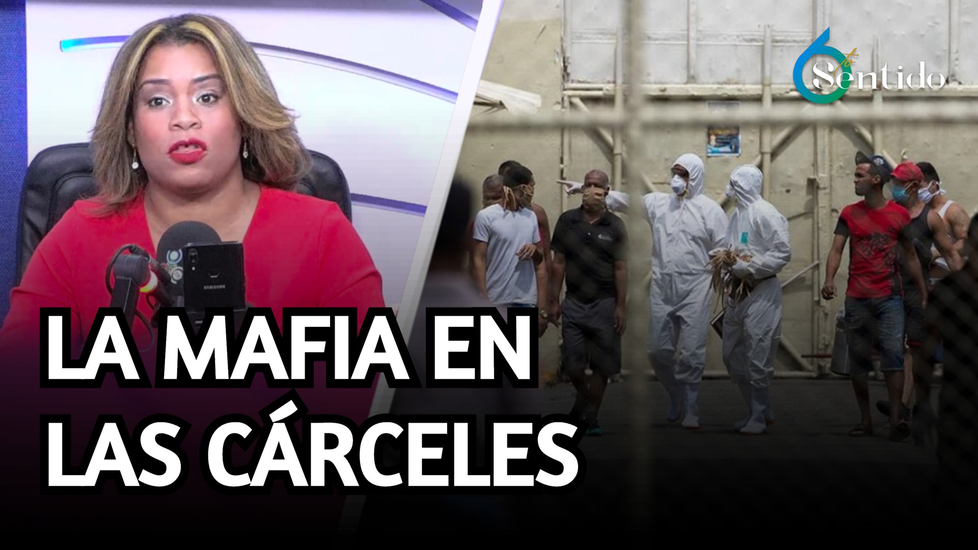 La Verdad Sobre La Mafia En Las Cárceles De RD | 6to Sentido