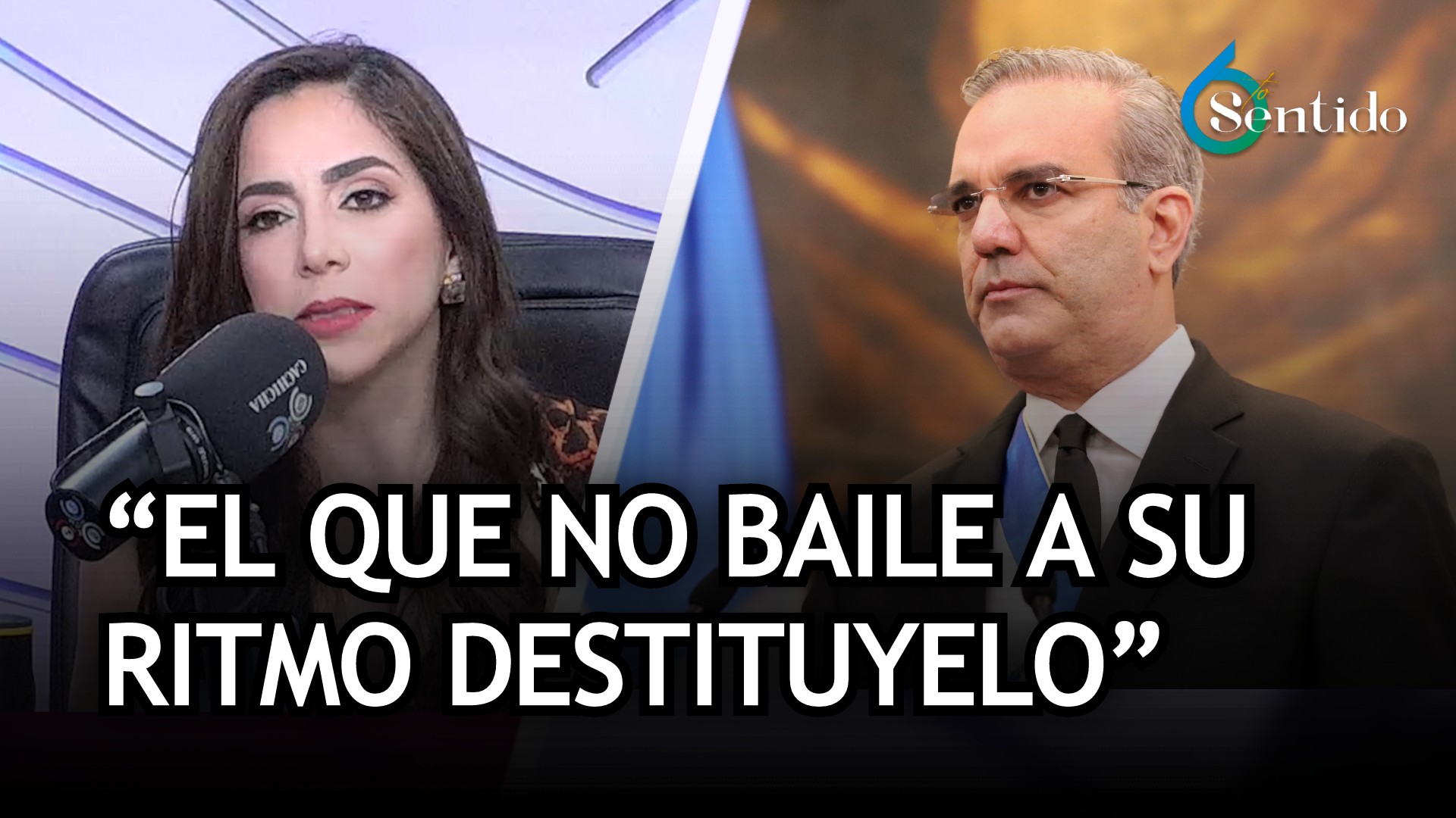 Luis Abinader: “el Que No Baile A Su Ritmo Destitúyelo” | 6to Sentido