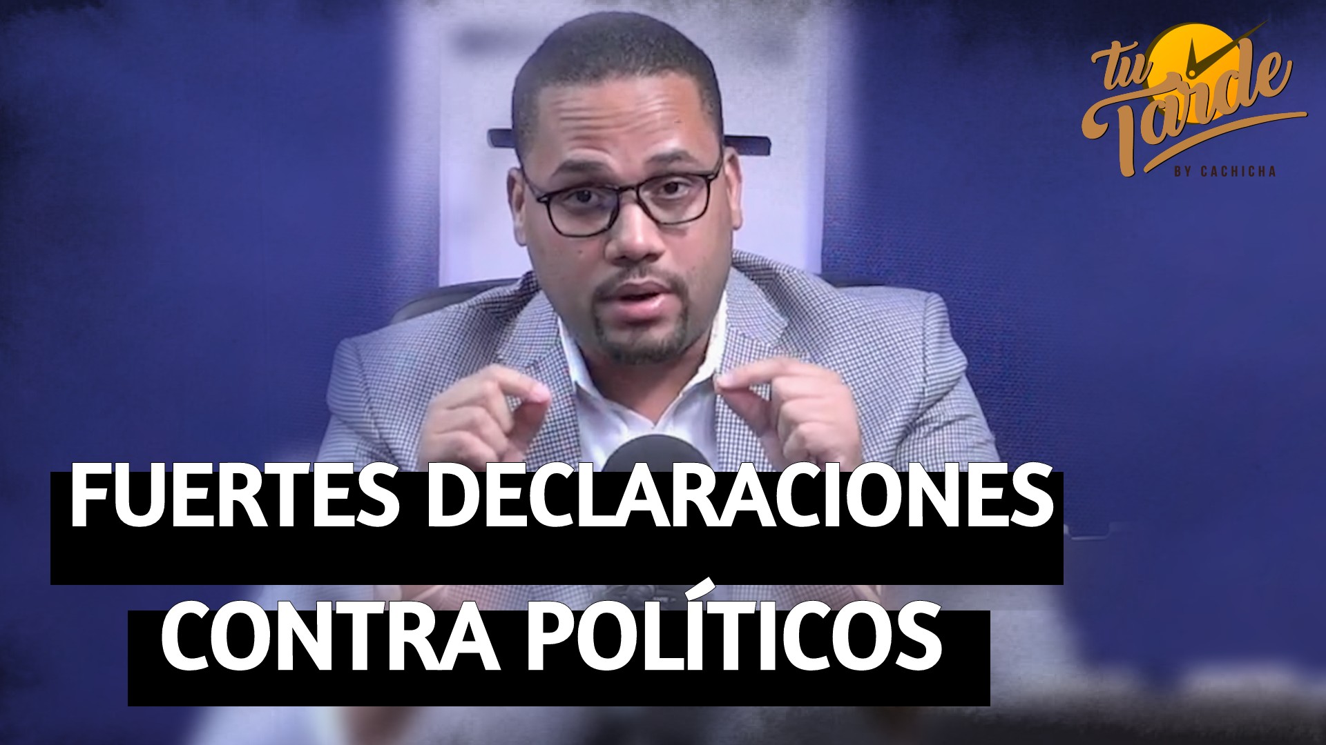 Fuertes Declaraciones Contra Políticos | Tu Tarde