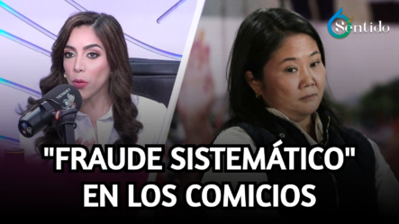 Keiko Fujimori Denuncia Un “fraude Sistemático” En Los Comicios | 6to Sentido