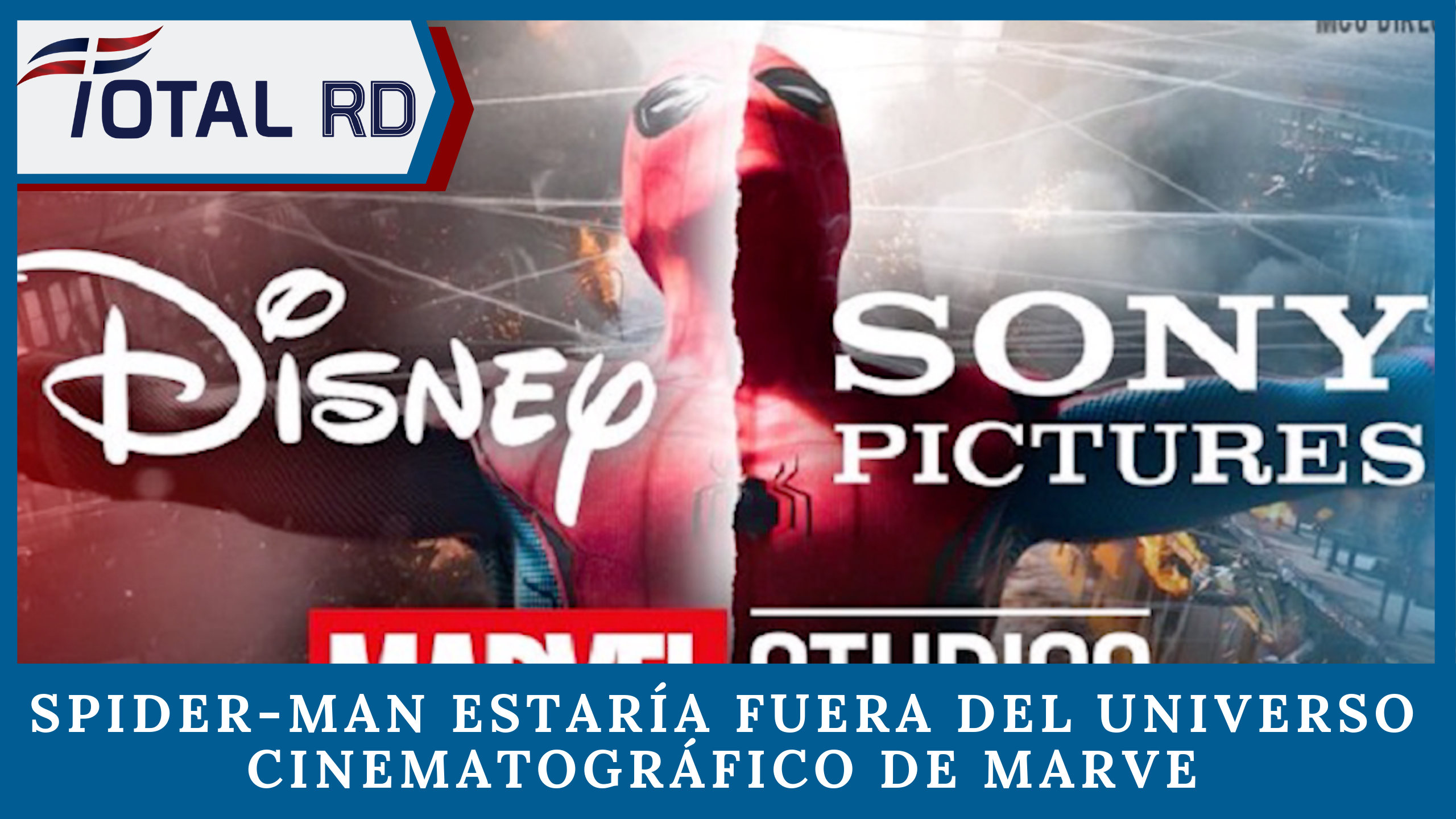 Spider-Man Estaría Fuera Del Universo Cinematográfico De Marvel Por No Alcanzar Un Acuerdo Con Sony