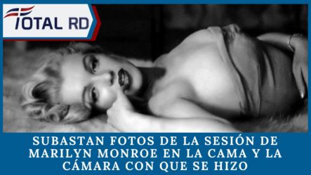 Subastan Fotos De La Sesión De Marilyn Monroe En La Cama Y La Cámara Con Que Se Hizo