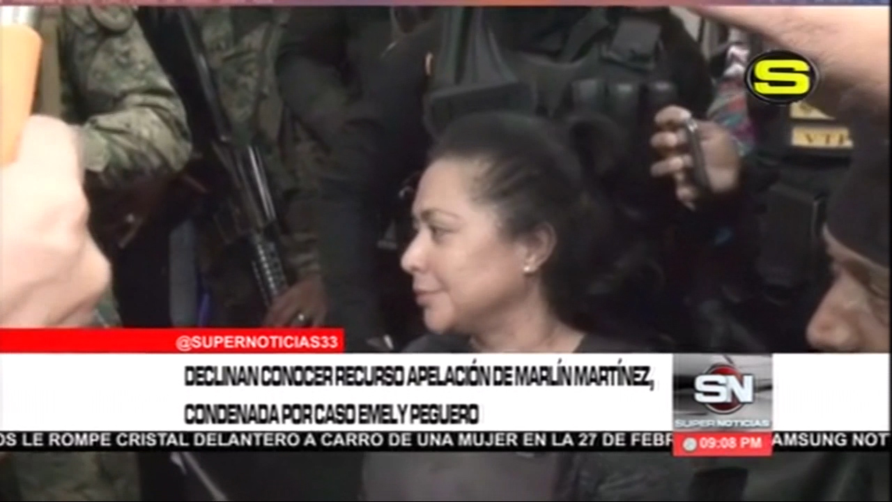 Declinan Conocer Recurso De Apelación De Marlín Martínez, Condenada Por Caso Emely Peguero