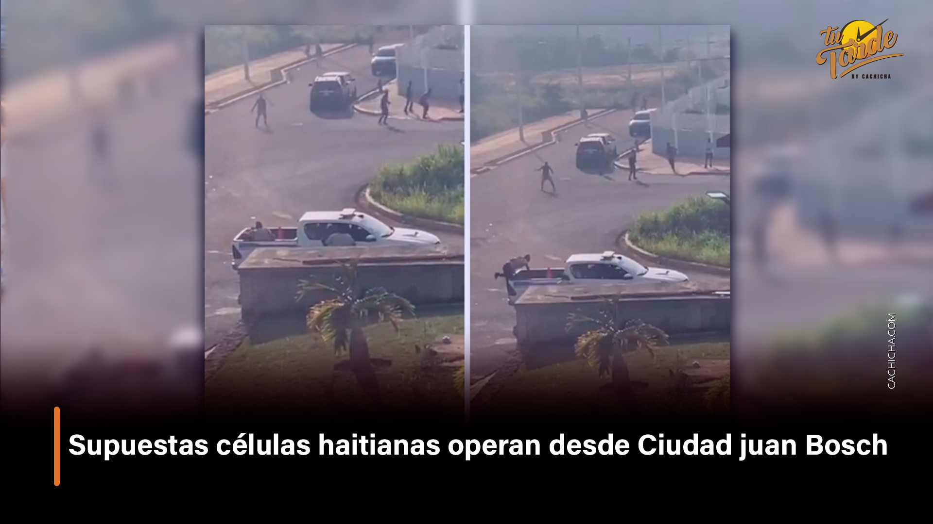 Supuestas Células Haitianas Operan Desde Ciudad Juan Bosch – Tu Tarde By Cachicha