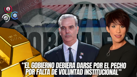 Susana Gautreau: “Cojan Valor Y Voluntad Institucional; El Oro Hubiera Evitado Tener Que Hablar De Reforma Fiscal”