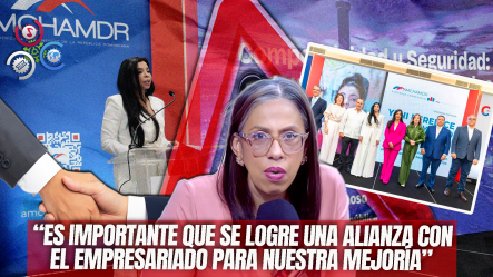 Susana Gautreau: “Si El Empresariado No Se Une Y No Apoya A Las Autoridades, Nosotros No Podemos Avanzar”