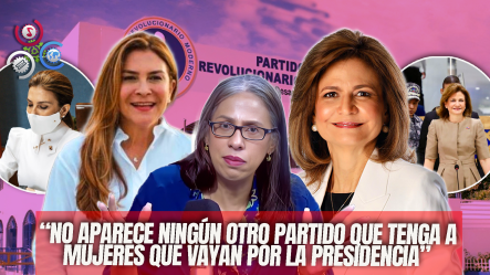 Susana Gautreau Saluda Que El PRM Dé La Oportunidad A Raquel Y A Carolina De Competir Por El Poder