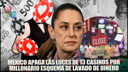 Suspenden En México A 13 Casinos Por Posible Lavado De Dinero Para Criminales