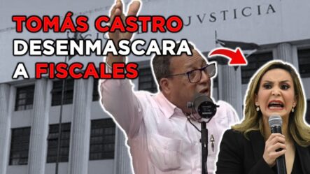 Tomás Castro Le Quita La Careta A Los Fiscales | Declaraciones Contundentes