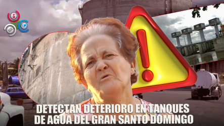 Tanques De Agua Potable Del Gran Santo Domingo Reflejan Ligero Deterioro