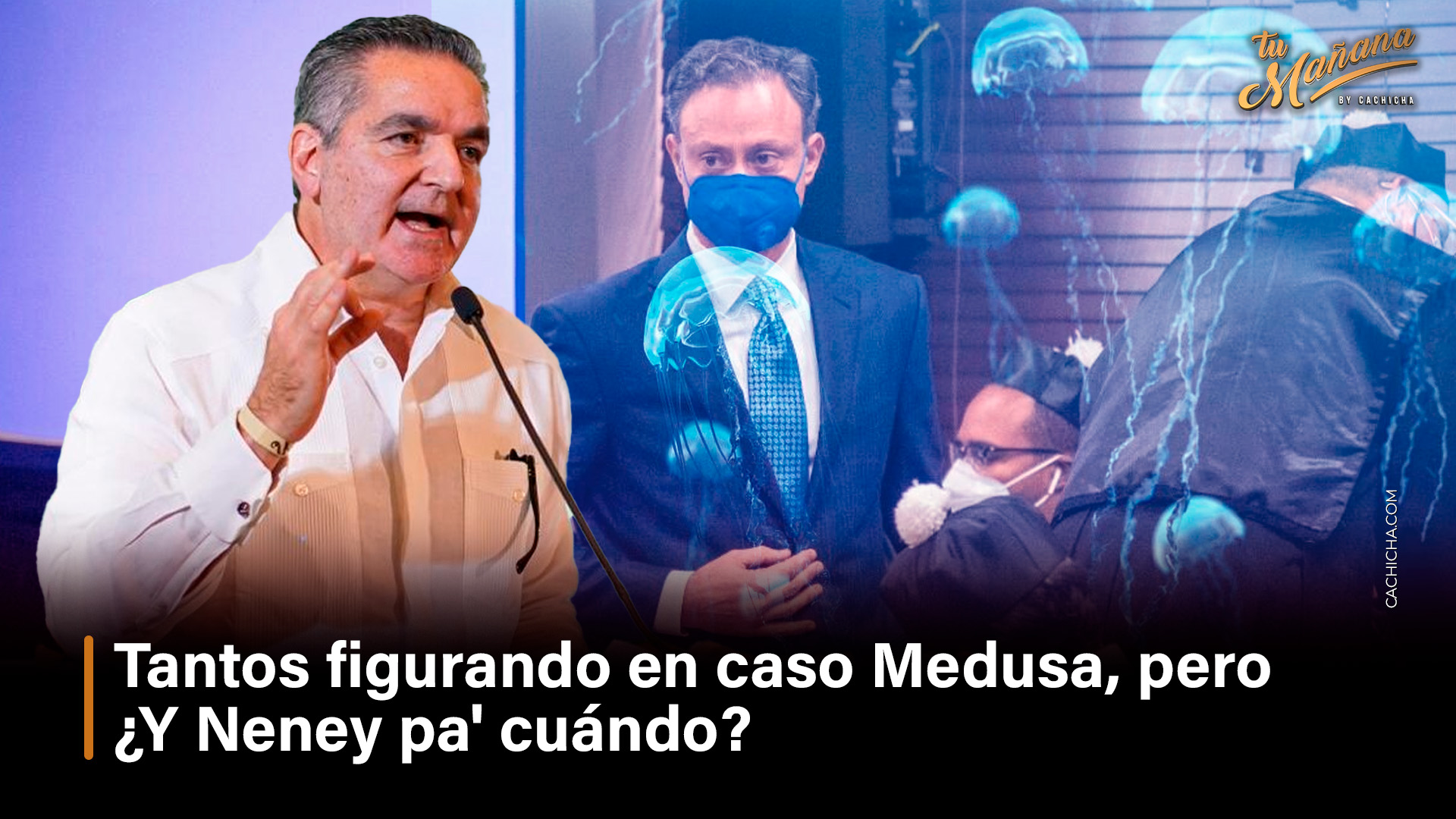 Tantos Figurando En Caso Medusa, ¿Y Neney Pa’ Cuándo?
