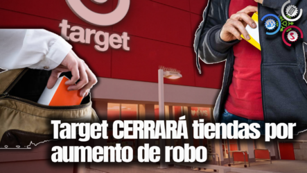 Target CERRARÁ Tiendas Por Aumento De Robo