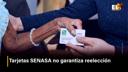 Tarjetas SENASA No Garantiza Reelección  – El Denunciante By Cachicha