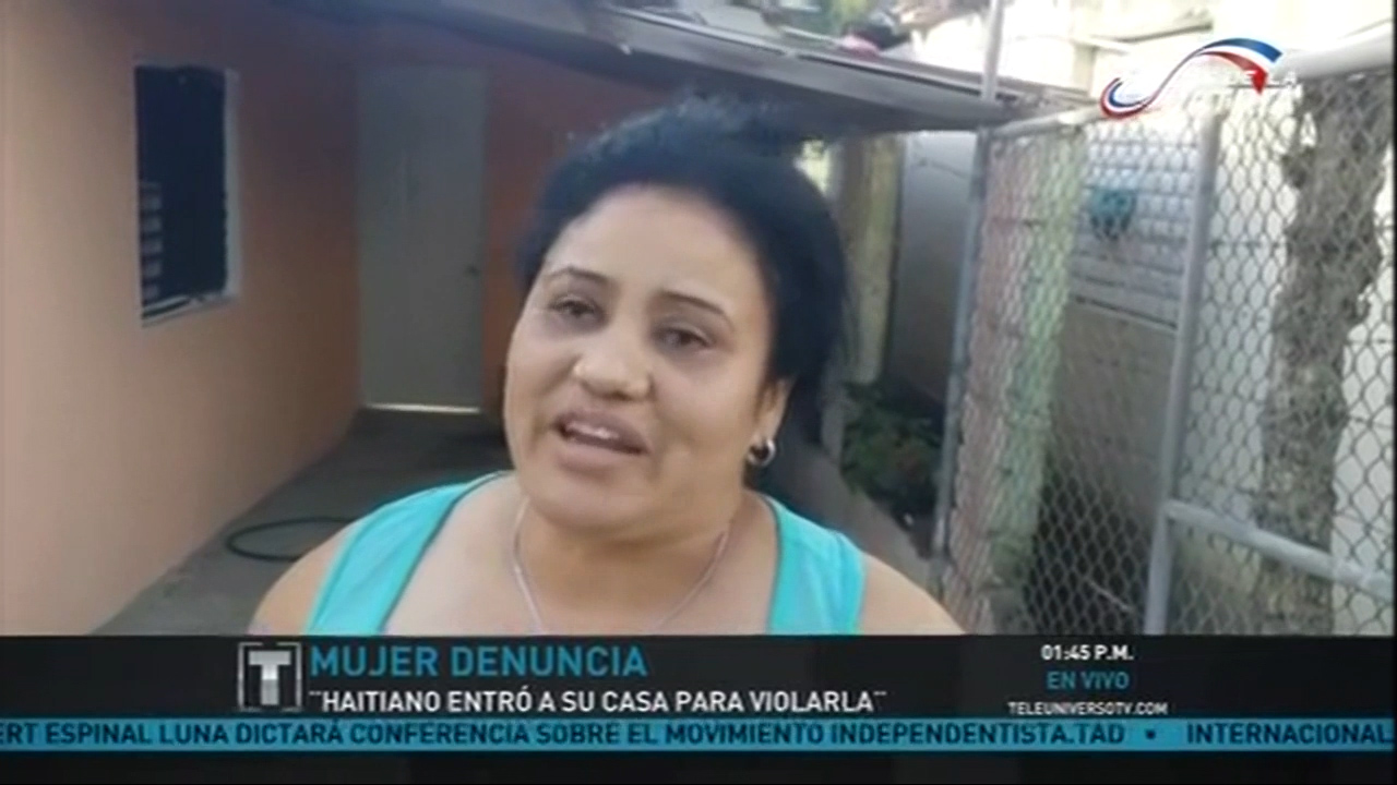Mujer Denuncia Que Un Haitiano Entró A Su Casa Para Violarla