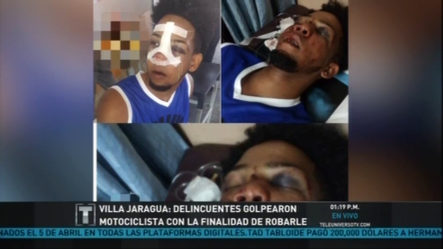 Villa Jaragua: Delincuentes Golpearon Motociclista Con La Finalidad De Robarle