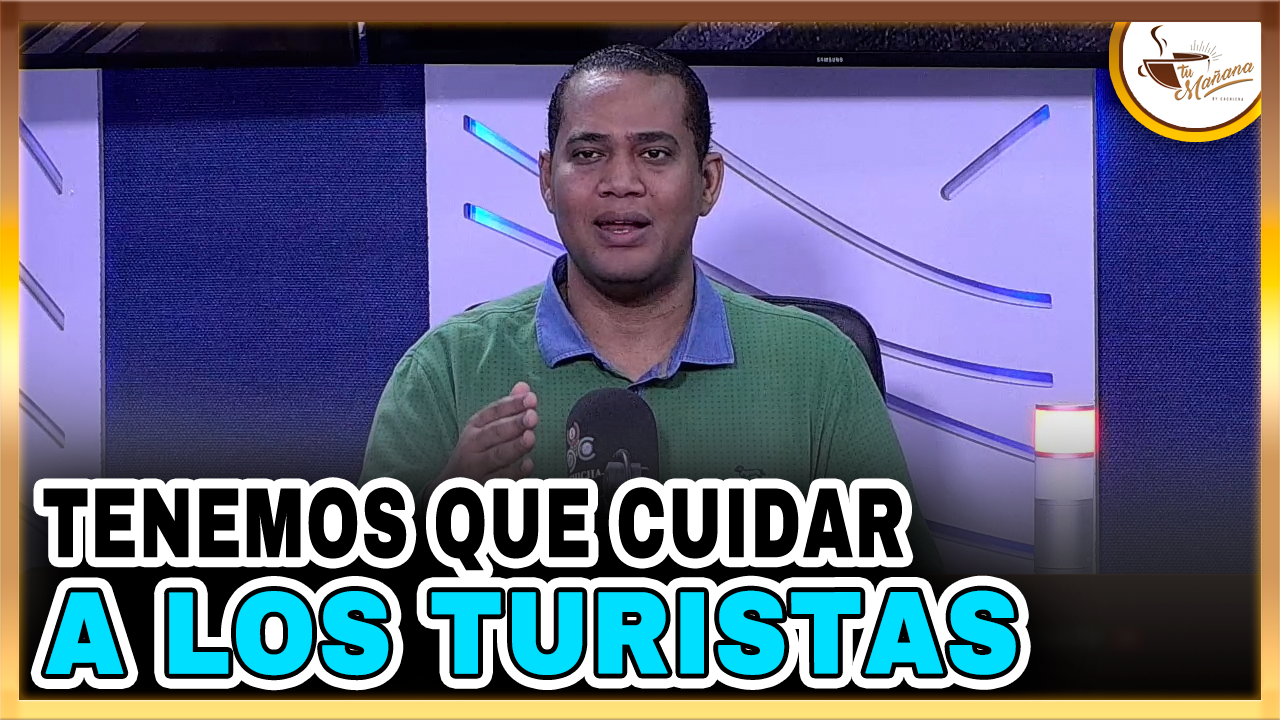 No Podemos Seguir Poniendo En Riesgo A Los Turista | Tu Mañana By Cachicha