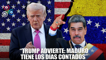 Tensión Entre EE. UU. Y Venezuela: Donald Trump Afirmó Que Nicolás Maduro Tiene Los Días Contados