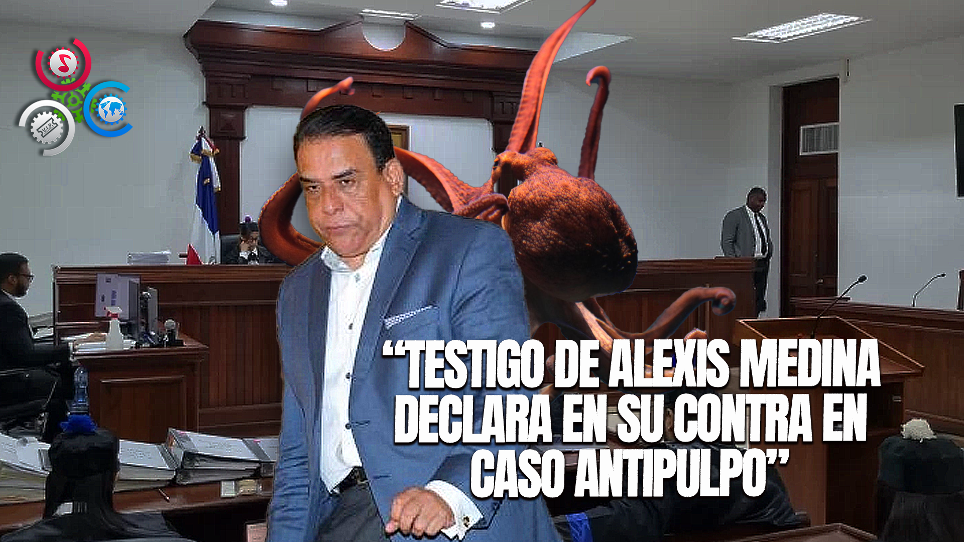 Testigo Aportado Por Alexis Medina En Caso Antipulpo Declara En Su Contra