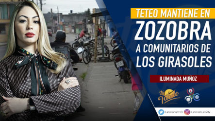 Teteo Mantiene En Zozobra A Comunitarios De Los Girasoles | Tu Tarde