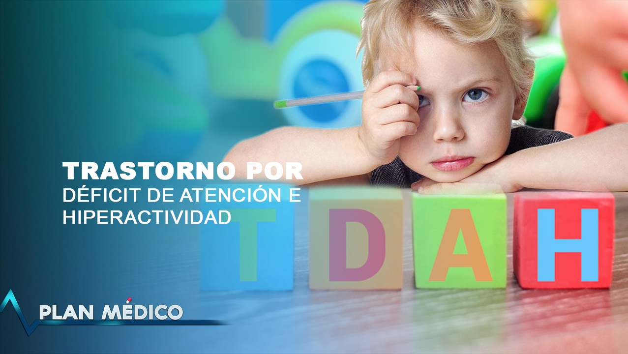 ¿De Qué Trata El Trastorno Del TDAH En Algunas Personas? | Plan Médico