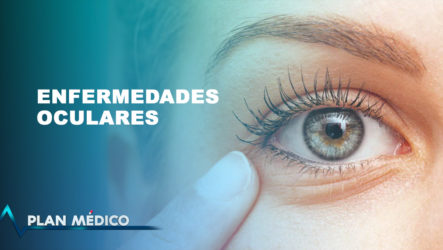 Las Enfermedades Oculares Más Comunes | Plan Médico