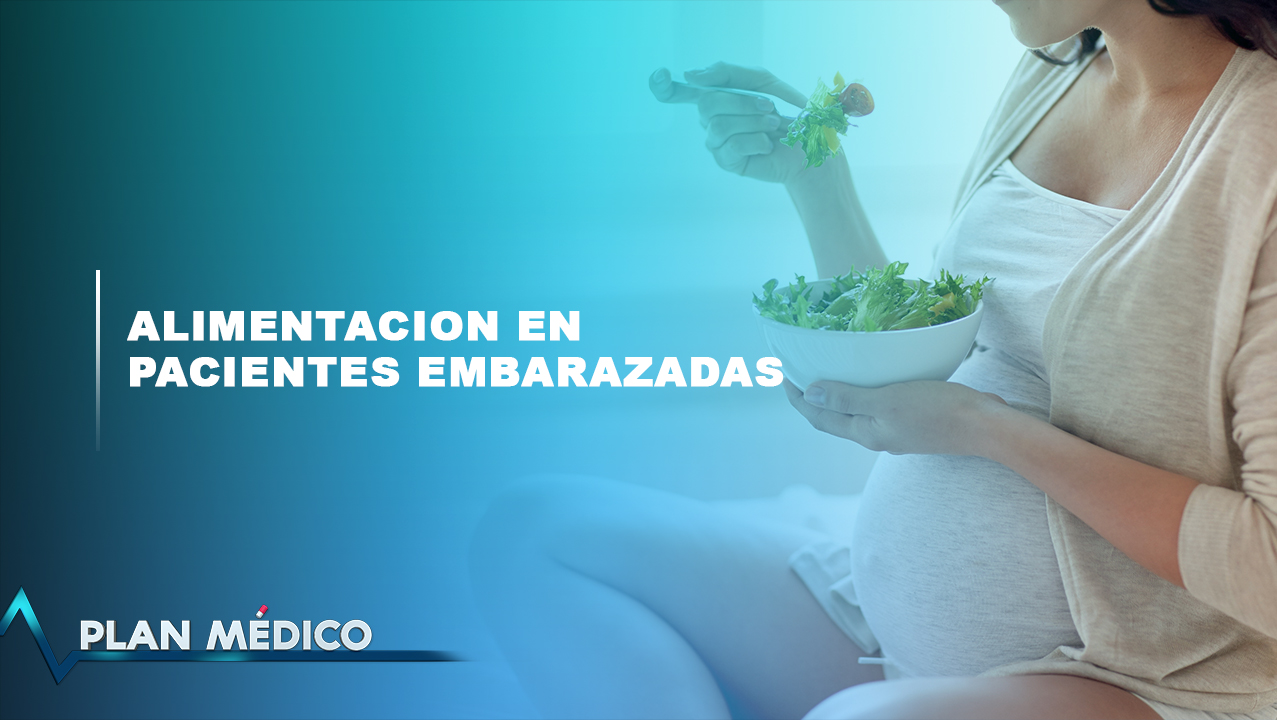 EN VIVO: Alimentación En Pacientes Embarazadas | Plan Médico
