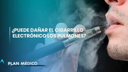 ¿Puede Dañar El Cigarrillo Electrónico Los Pulmones? | Plan Médico