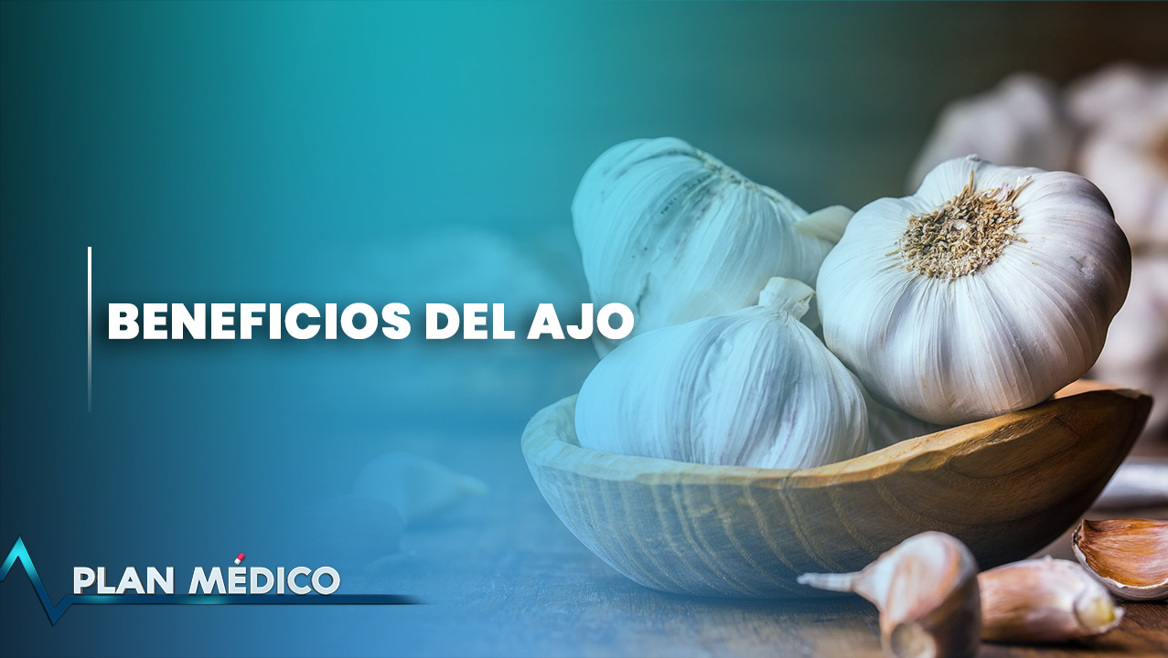 Beneficios Del Ajo | Plan Médico 2/2
