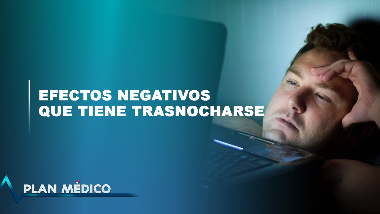 EN VIVO: Efectos Negativos Que Tiene Trasnocharse | Plan Médico