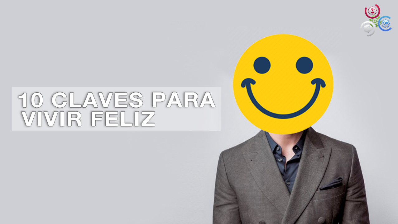 10 Claves Para Vivir Feliz | Plan Medico