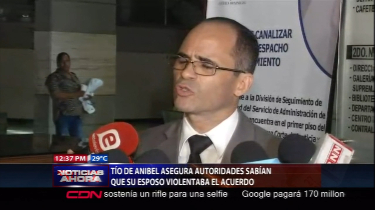 Tío De Anibel Asegura Autoridades Sabían Que Su Esposo Violentaba El Acuerdo